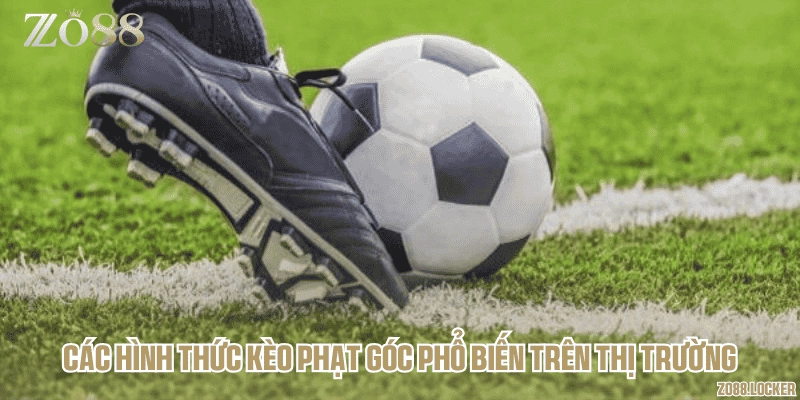 Các hình thức kèo phạt góc phổ biến trên thị trường