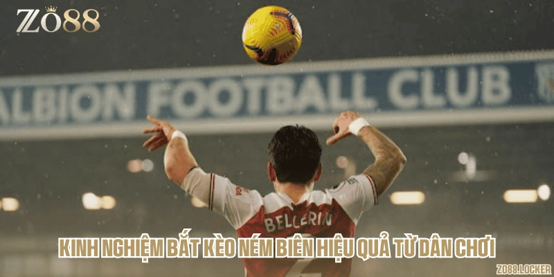 Kinh nghiệm bắt kèo ném biên hiệu quả từ dân chơi