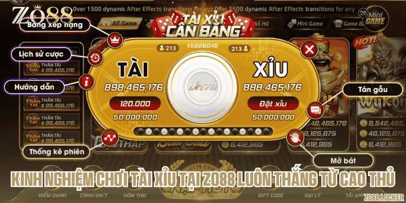 Kinh nghiệm chơi tài xỉu tại Zo88 luôn thắng từ cao thủ